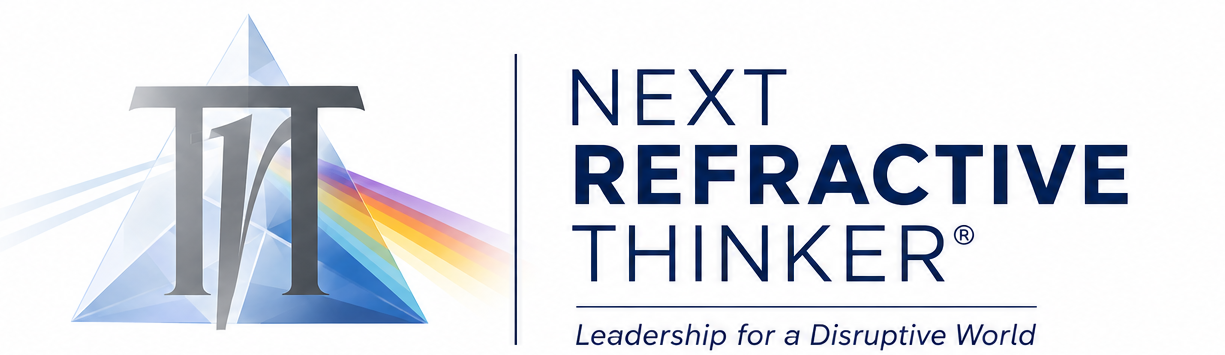 NEXT Refractive Thinker® — Leadership for a Disruptive World